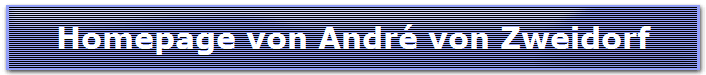 Homepage von Andr� von Zweidorf